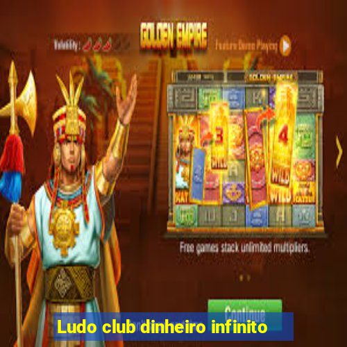 Ludo club dinheiro infinito